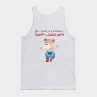 God bless our workers - Happy Labor Day - Happy Dancing Worker Bear Tank Top